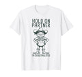 Hold Partner Im Overstimulated Cowboy T-Shirt - Minimalist Print Unisex - T-Shirt, Sweatshirt, Hoodie