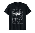 Pilates Hair Dont Care Lover Mind T-Shirt - Casual Everyday Wear Unisex - T-Shirt, Sweatshirt, Hoodie