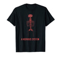 Nervous System Nerves Neurology T-Shirt - Streetwear Style Men Women - T-Shirt, Sweatshirt, Hoodie