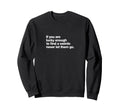 If You Are Lucky Enough To Find Weirdo Sweatshirt - Novelty Apparel Unisex - T-Shirt, Sweatshirt, Hoodie