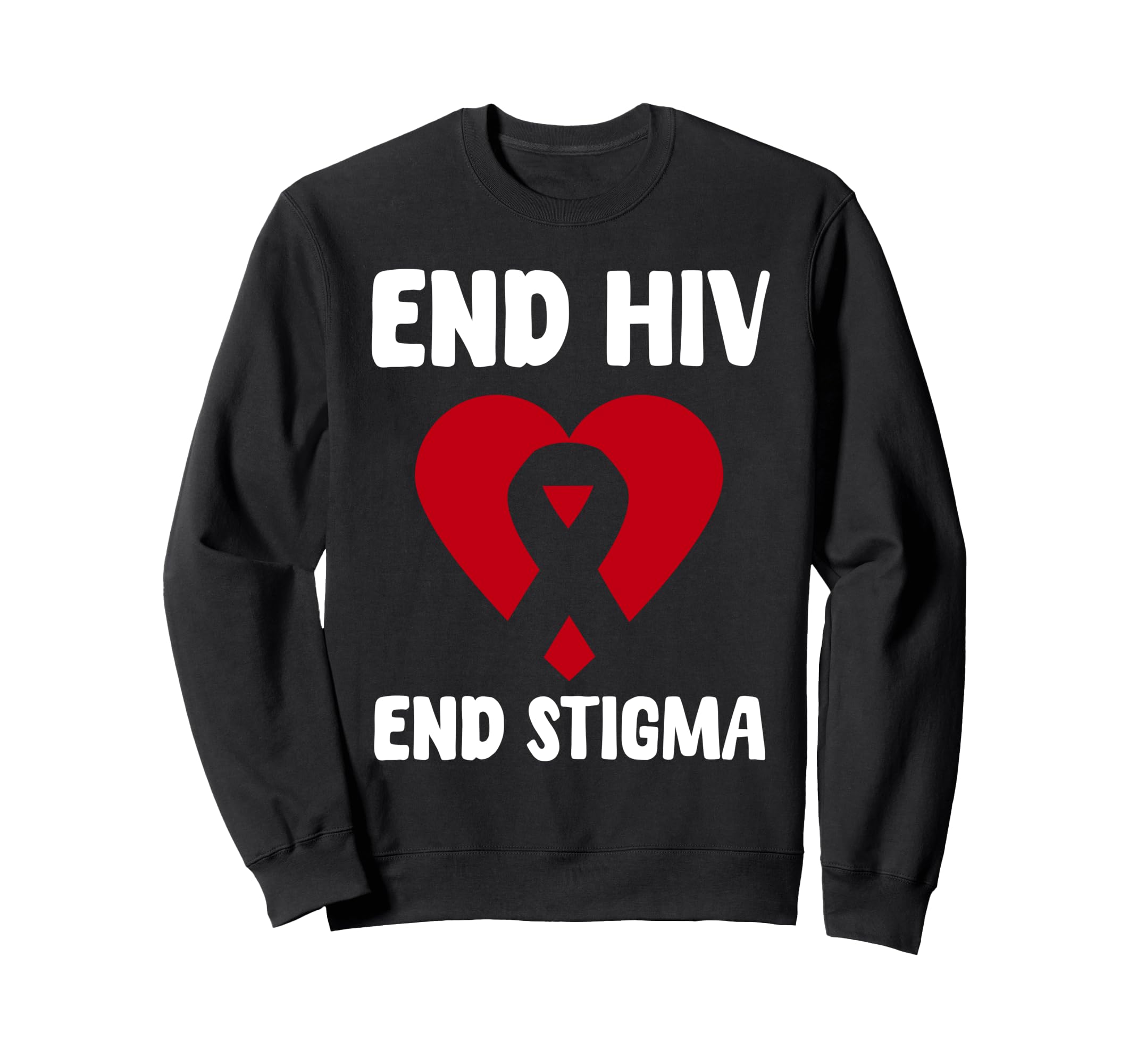 End Hiv End Stigma World Aids Day Sweatshirt - Custom Art Print for Adults - T-Shirt, Sweatshirt, Hoodie
