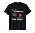 Not Book Worm Im Book Dragon Funny T-Shirt - Streetwear Style Men Women - T-Shirt, Sweatshirt, Hoodie