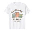 Its Good Day To Read 6 Or 7 Pages T-Shirt - Casual Everyday Wear Unisex - T-Shirt, Sweatshirt, Hoodie