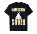Namastay Sober Funny Yoga Meditation T-Shirt - Minimalist Print Men Women - T-Shirt, Sweatshirt, Hoodie
