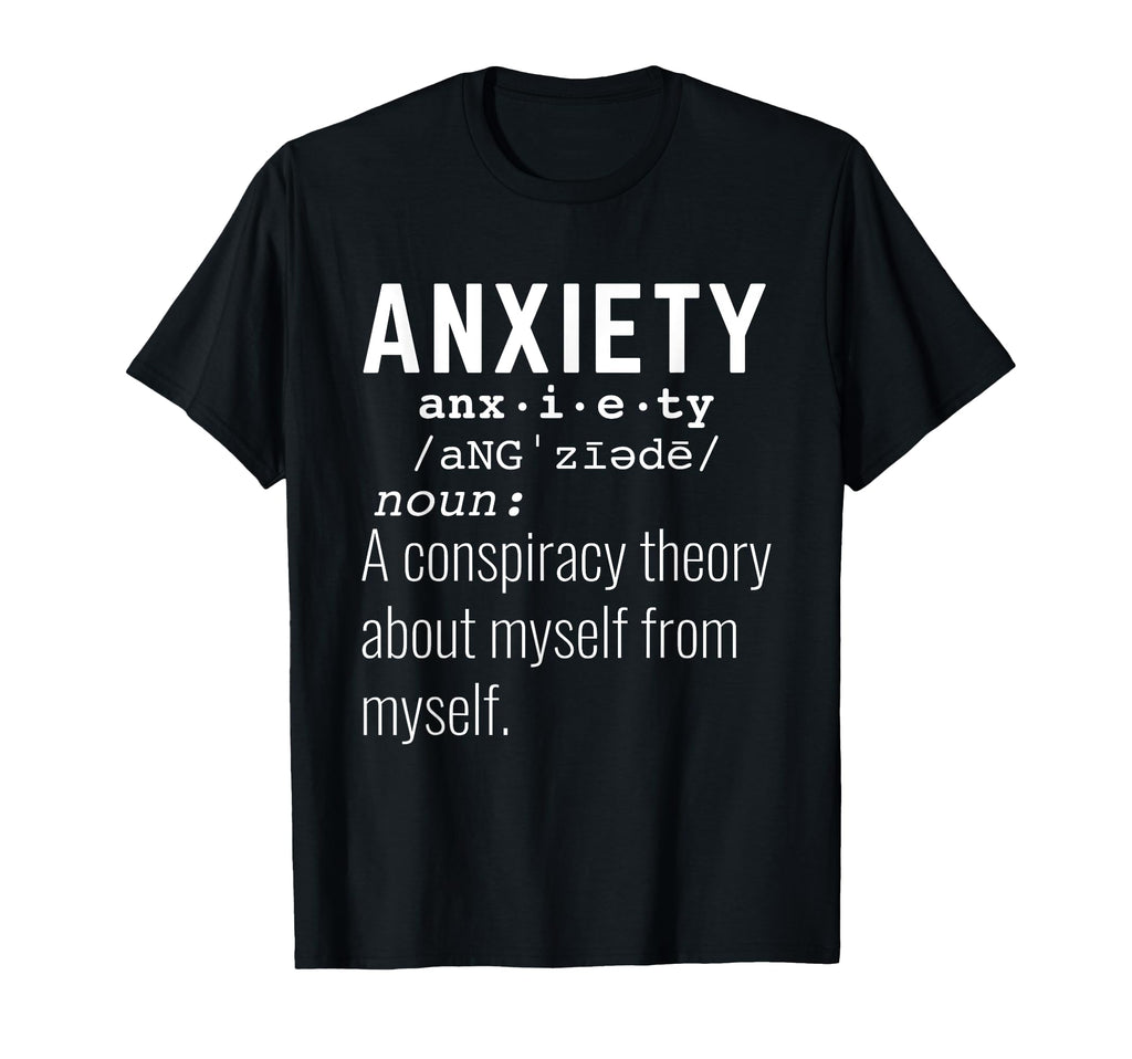 Anxiety Definition Anxious Fear T-Shirt - Custom Art Print Men Women - T-Shirt, Sweatshirt, Hoodie