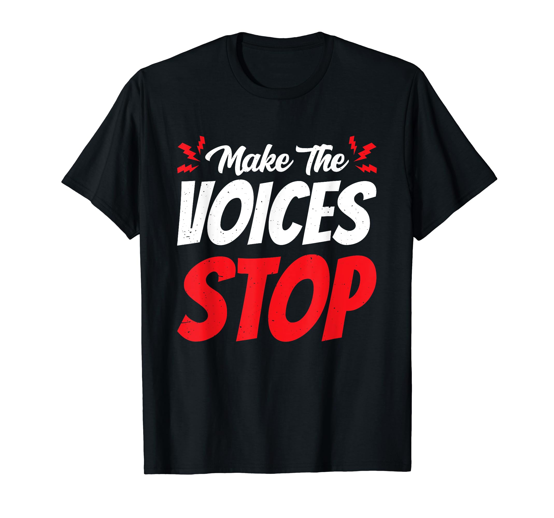 Make Voices Stop Meme Culture Mental T-Shirt - Novelty Apparel Men Women - T-Shirt, Sweatshirt, Hoodie