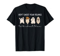 Dont Ghost Your Feeling Talk About T-Shirt - Streetwear Style for Adults - T-Shirt, Sweatshirt, Hoodie