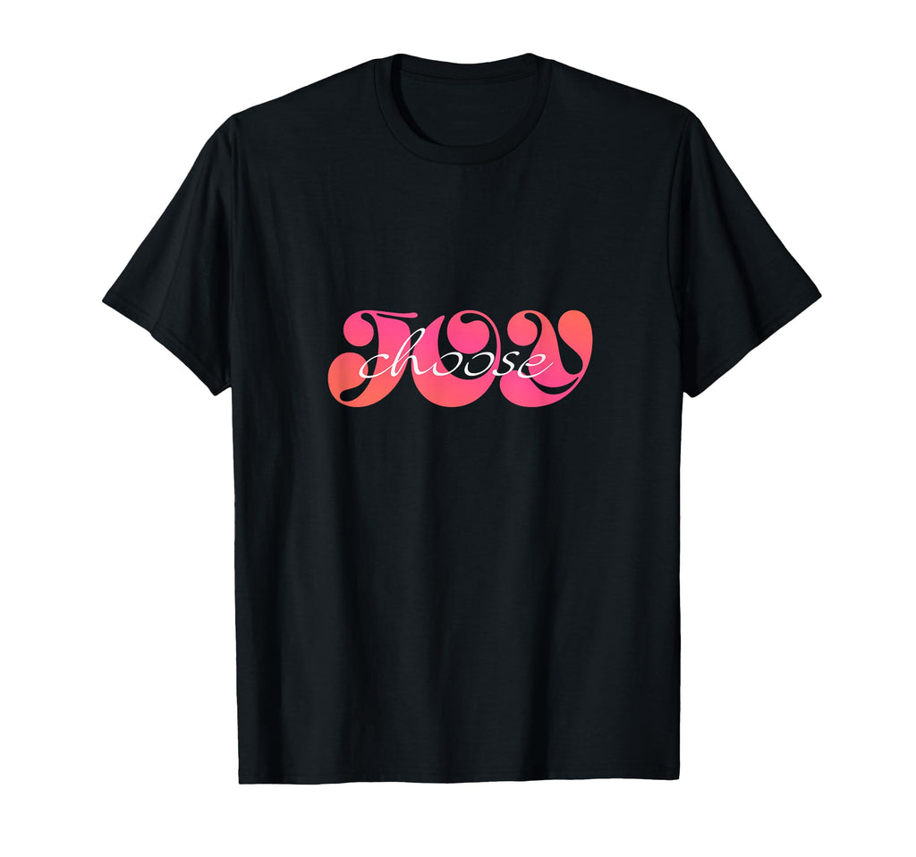 Choose Joy T-Shirt - Aesthetic Graphic Unisex - T-Shirt, Sweatshirt, Hoodie