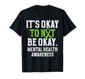 Its Okay To Not Be Okay Green Ribbon Mental T-Shirt - Graphic Print Unisex - T-Shirt, Sweatshirt, Hoodie