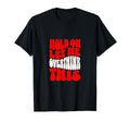 Hold Let Me Overthink This Overthinkers T-Shirt - Custom Art Print Unisex - T-Shirt, Sweatshirt, Hoodie