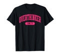 Overthinker 24 7 College Varsity T-Shirt - Graphic Print for Adults - T-Shirt, Sweatshirt, Hoodie