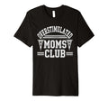 Overstimulated Moms Club Mom T-Shirt - Novelty Apparel Men Women - T-Shirt, Sweatshirt, Hoodie