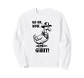 Cowboy Duck Go Now Git Funny Sweatshirt - Streetwear Style for Adults - T-Shirt, Sweatshirt, Hoodie