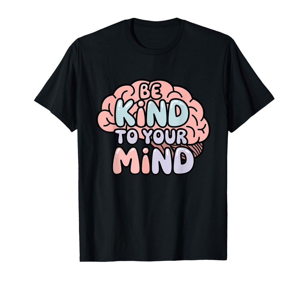 Be Kind To Your Mind Pastel Mental T-Shirt - Minimalist Print for Adults - T-Shirt, Sweatshirt, Hoodie