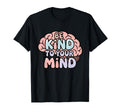 Be Kind To Your Mind Pastel Mental T-Shirt - Minimalist Print for Adults - T-Shirt, Sweatshirt, Hoodie