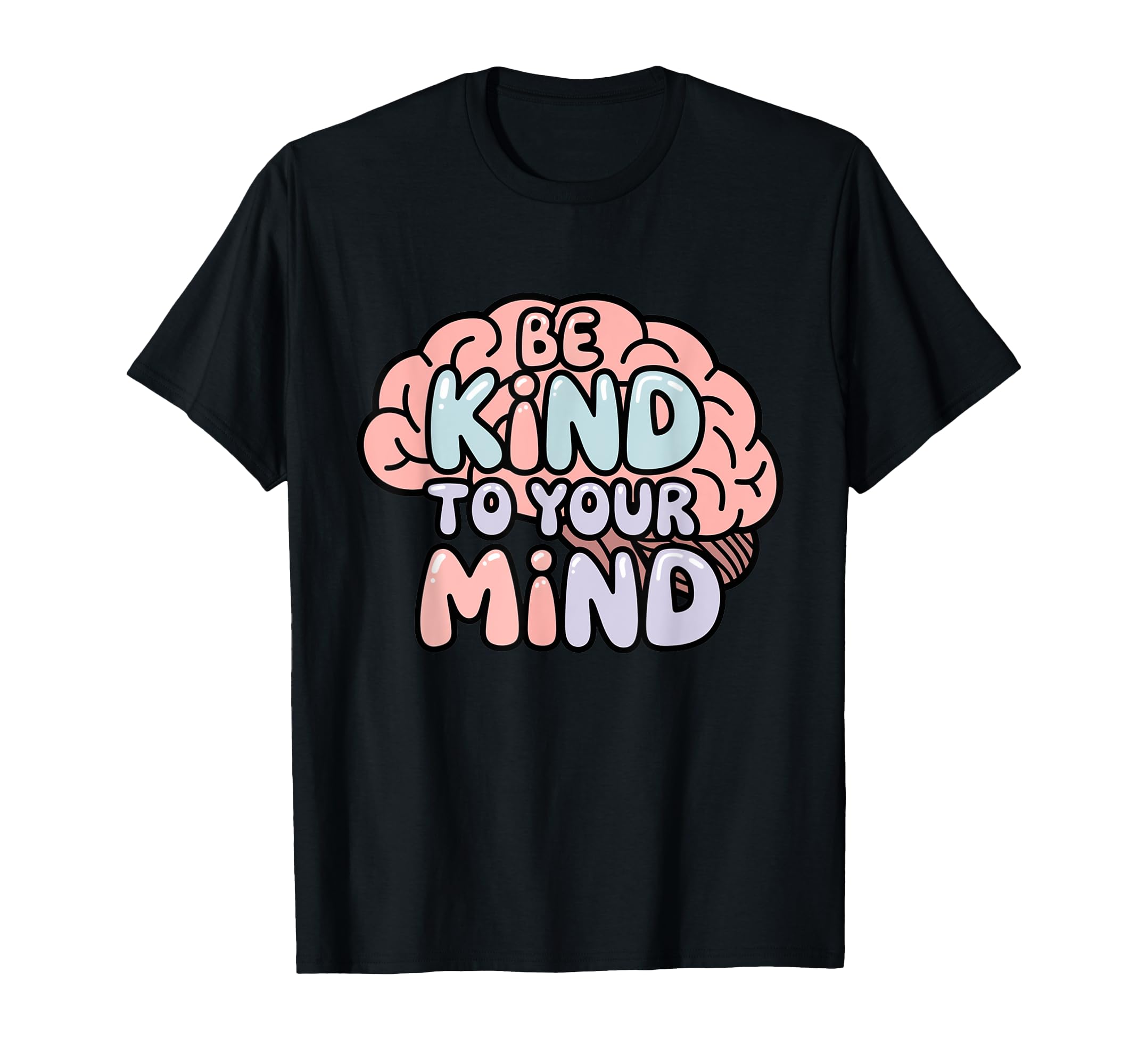 Be Kind To Your Mind Pastel Mental T-Shirt - Minimalist Print for Adults - T-Shirt, Sweatshirt, Hoodie