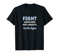 Fight Addiction Not Addicts End T-Shirt - Streetwear Style for Adults - T-Shirt, Sweatshirt, Hoodie