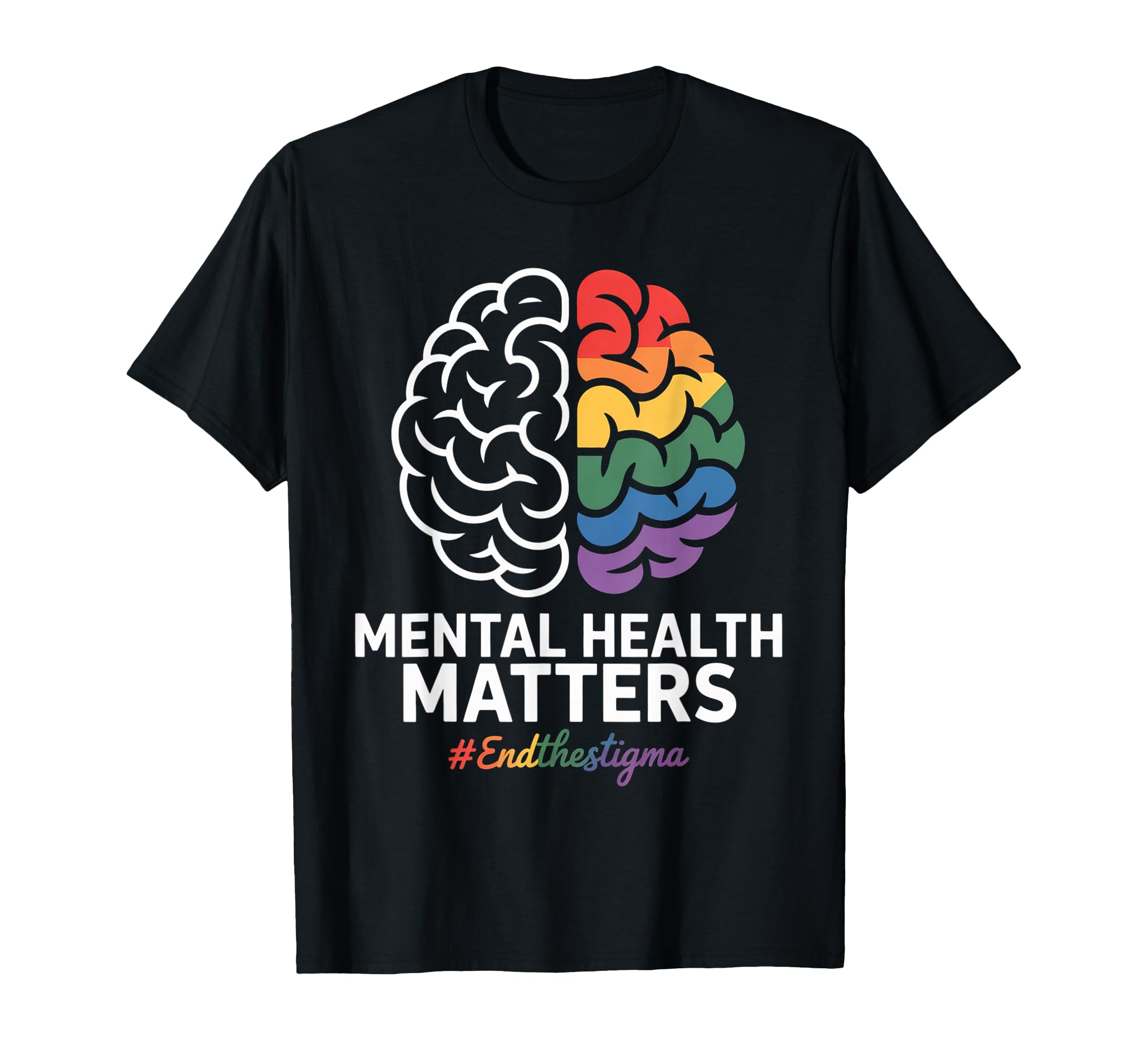 Mental Health Matters End Stigma T-Shirt - Novelty Apparel Unisex - T-Shirt, Sweatshirt, Hoodie