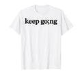 Keep Going Mental Health Awareness T-Shirt - Custom Art Print Unisex - T-Shirt, Sweatshirt, Hoodie