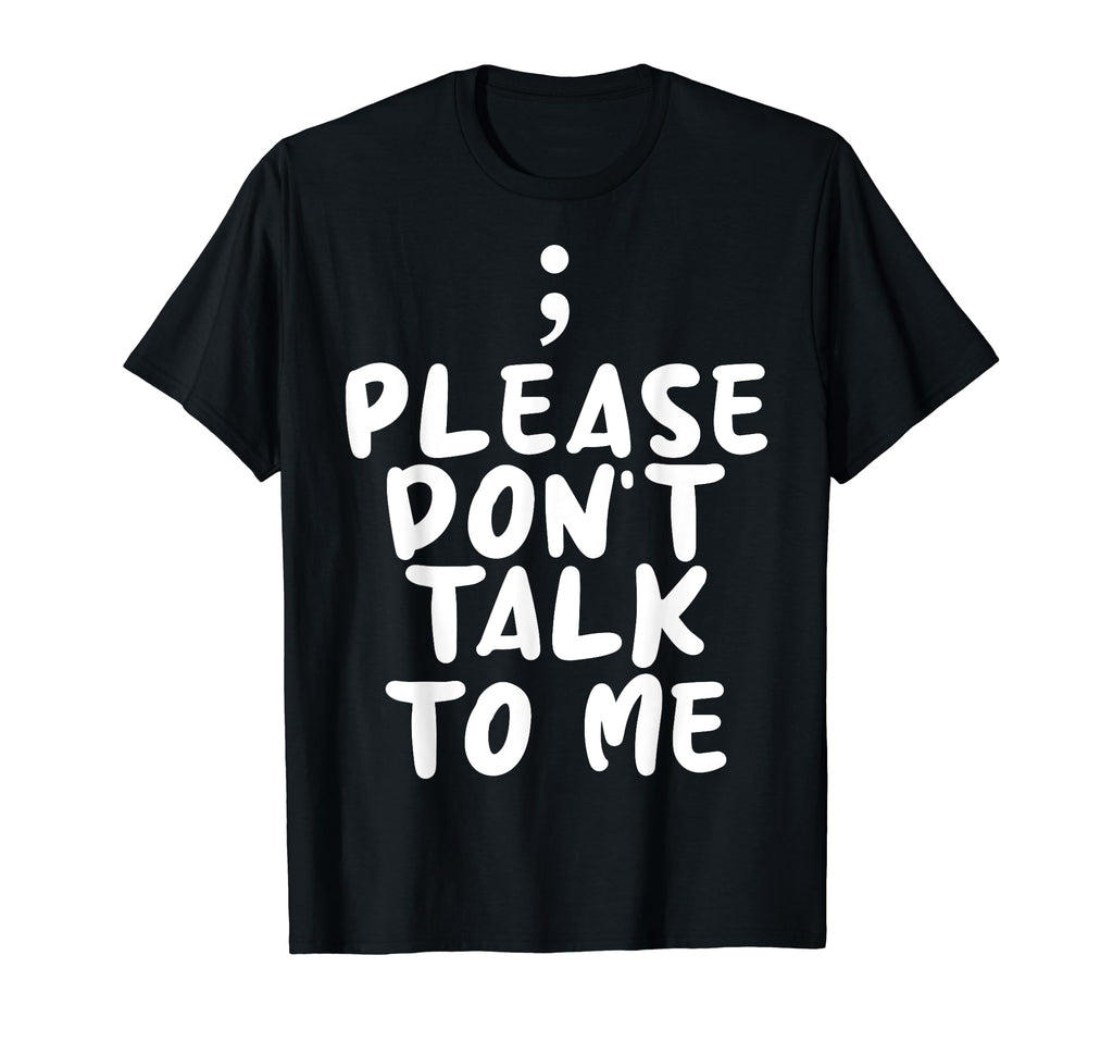 Please Dont Talk To Me Depression Mental T-Shirt - Custom Art Print Unisex - T-Shirt, Sweatshirt, Hoodie