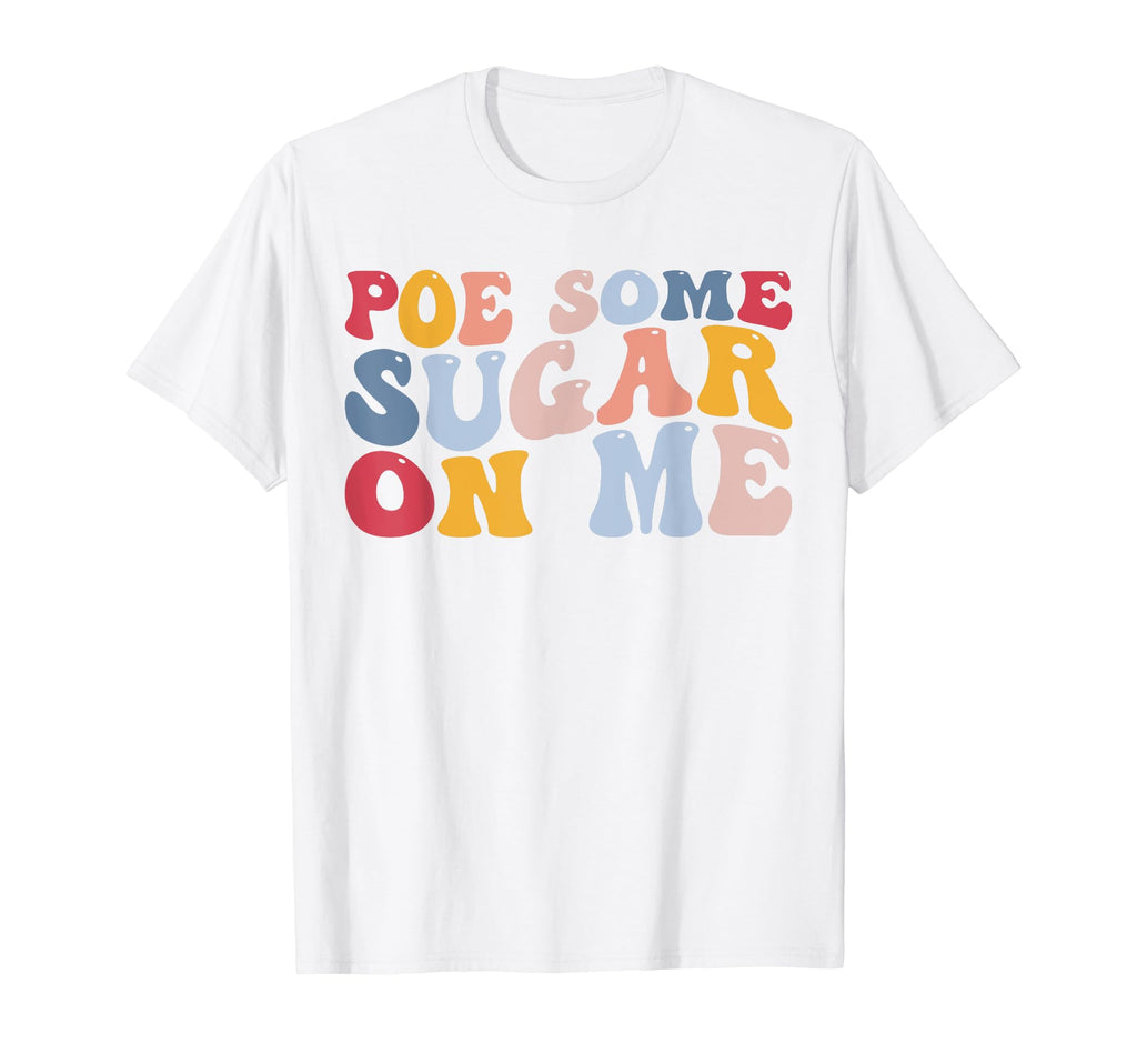 Poe Some Sugar Me Funny Edgar Allan Poe T-Shirt - Minimalist Print Unisex - T-Shirt, Sweatshirt, Hoodie