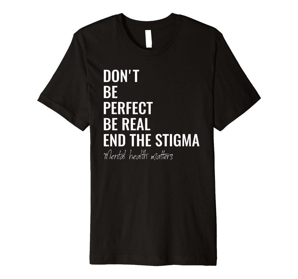 End Stigma Mental Health Matters Mental T-Shirt - Custom Art Print Unisex - T-Shirt, Sweatshirt, Hoodie