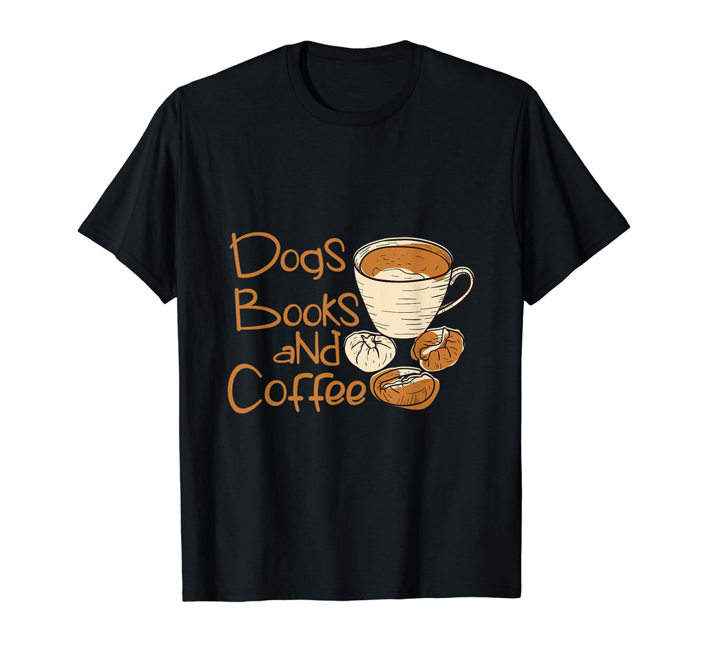 Dogs Books And Coffee Lover Coffee T-Shirt - Minimalist Print Men Women - T-Shirt, Sweatshirt, Hoodie