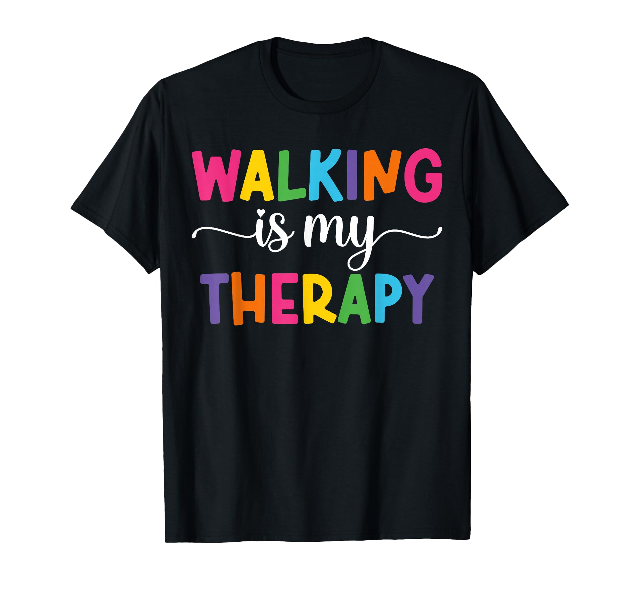 Walking Is My Therapy Funny Walking T-Shirt - Graphic Print Men Women - T-Shirt, Sweatshirt, Hoodie