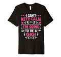 I Cant Keep Calm Im Going To Be Gigi T-Shirt - Unique Graphic Men Women - T-Shirt, Sweatshirt, Hoodie