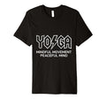 Yogis Yoga Mindful Movement T-Shirt - Casual Everyday Wear Men Women - T-Shirt, Sweatshirt, Hoodie