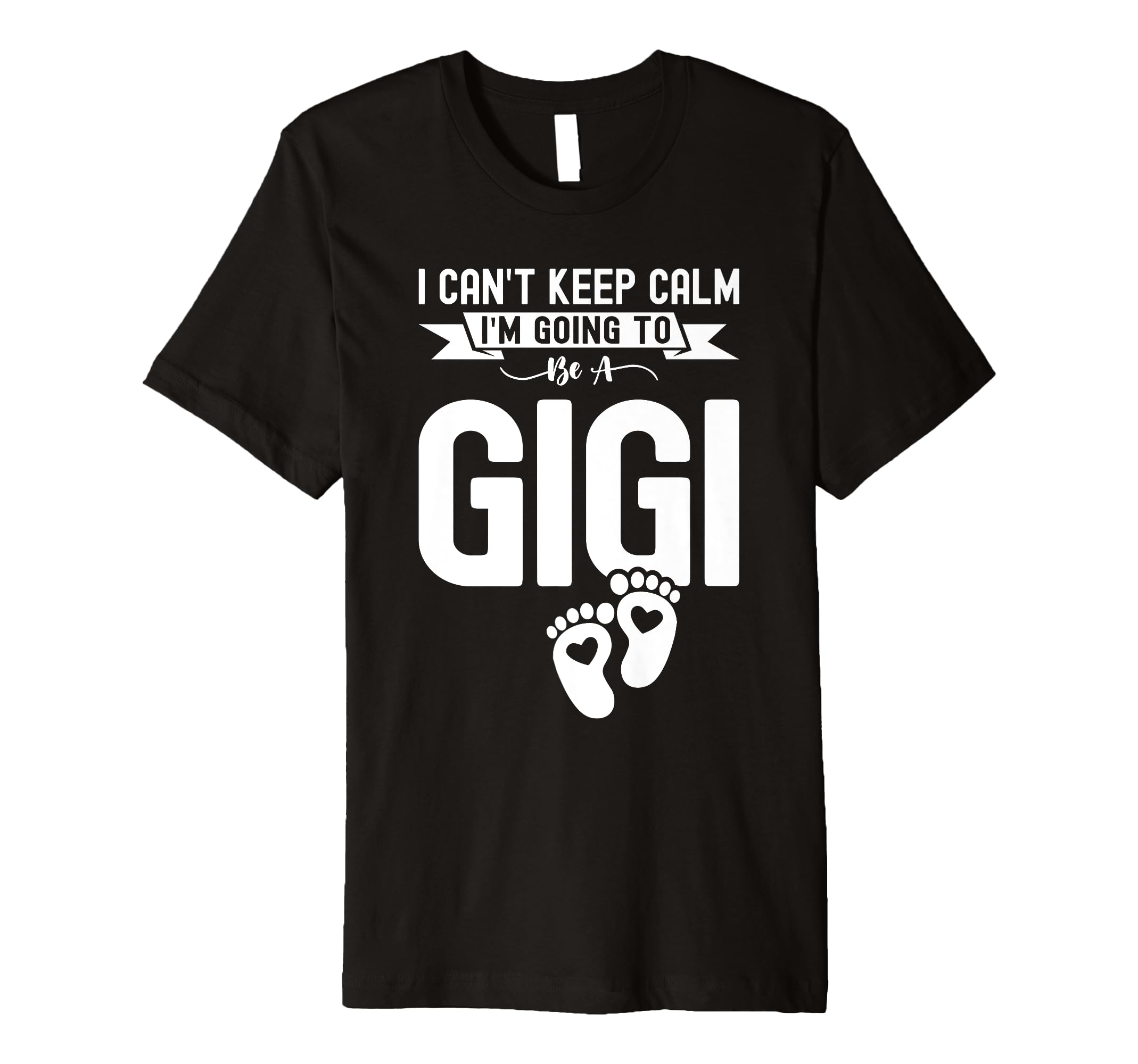 I Cant Keep Calm Im Going To Be Gigi T-Shirt - Aesthetic Graphic Men Women - T-Shirt, Sweatshirt, Hoodie