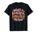 What Beautiful Day To Try Again Mental T-Shirt - Graphic Print for Adults - T-Shirt, Sweatshirt, Hoodie