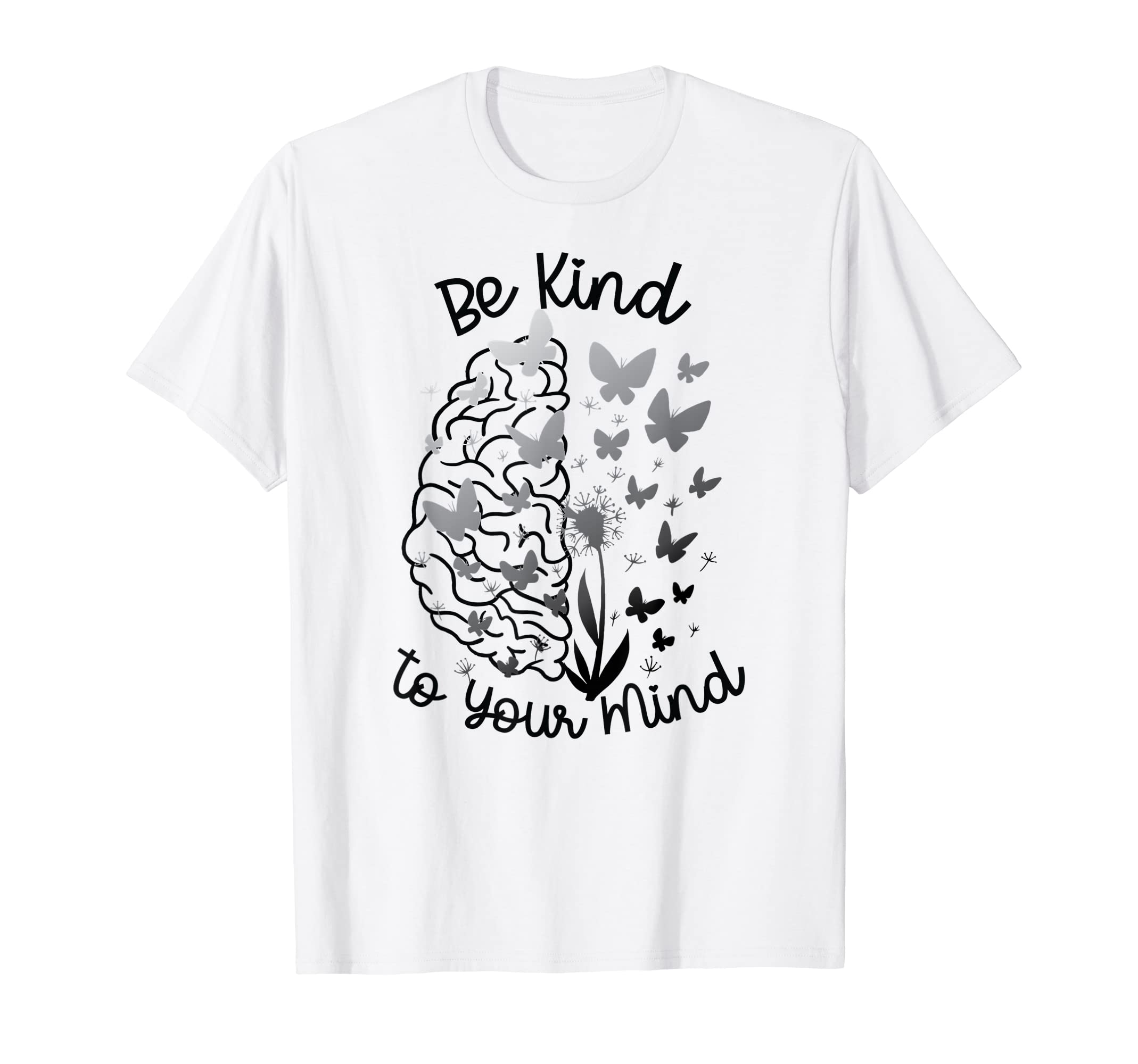 Be Kind To Your Mind Dandelion Mental T-Shirt - Streetwear Style Men Women - T-Shirt, Sweatshirt, Hoodie