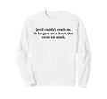 Devil Couldnt Reach Me Gave Me Heart Sweatshirt - Graphic Print for Adults - T-Shirt, Sweatshirt, Hoodie