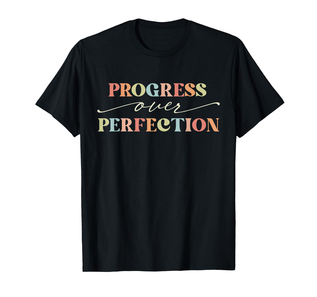 Motivational Progress Over T-Shirt - Aesthetic Graphic for Adults - T-Shirt, Sweatshirt, Hoodie