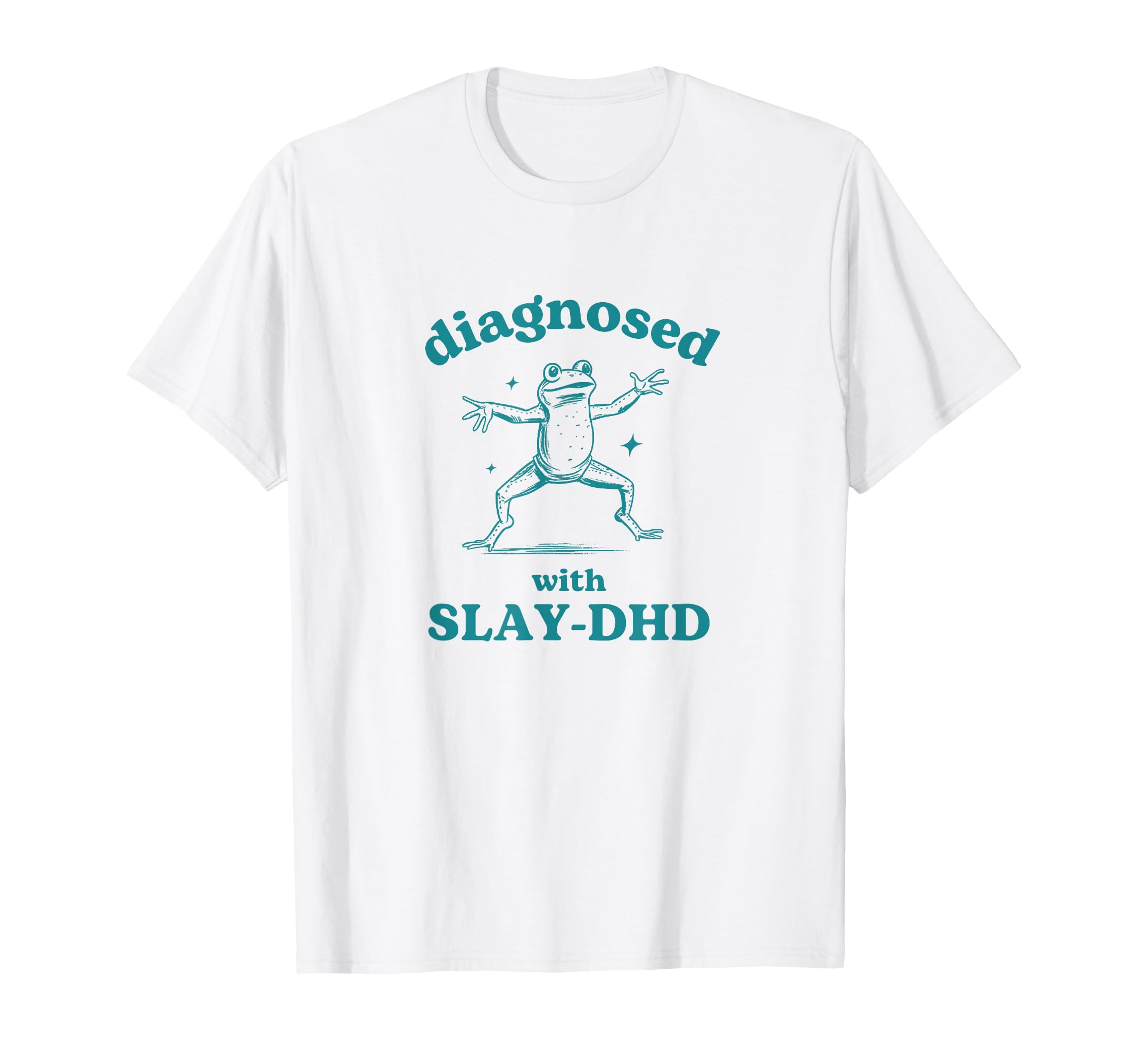 Diagnosed Slay Dhd Funny Adhd Frog T-Shirt - Novelty Apparel Men Women - T-Shirt, Sweatshirt, Hoodie