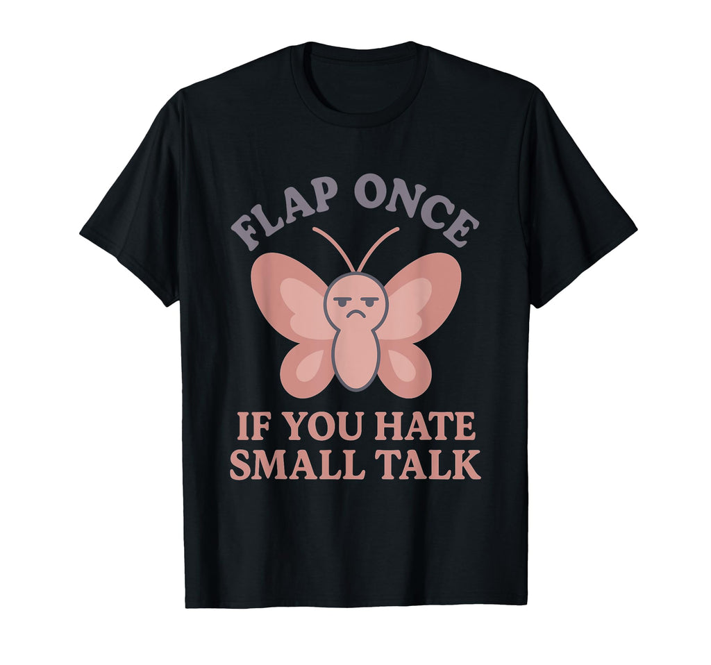 Anti Social Butterfly Introvert Meme T-Shirt - Streetwear Style Unisex - T-Shirt, Sweatshirt, Hoodie