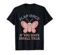 Anti Social Butterfly Introvert Meme T-Shirt - Streetwear Style Unisex - T-Shirt, Sweatshirt, Hoodie