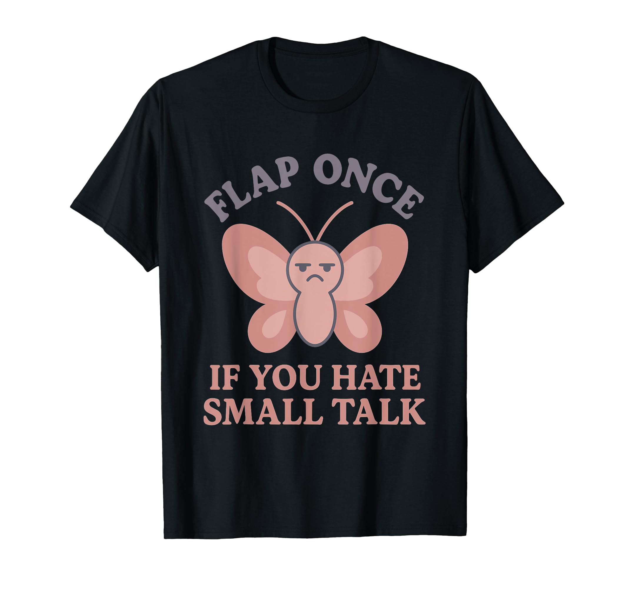 Anti Social Butterfly Introvert Meme T-Shirt - Streetwear Style Unisex - T-Shirt, Sweatshirt, Hoodie