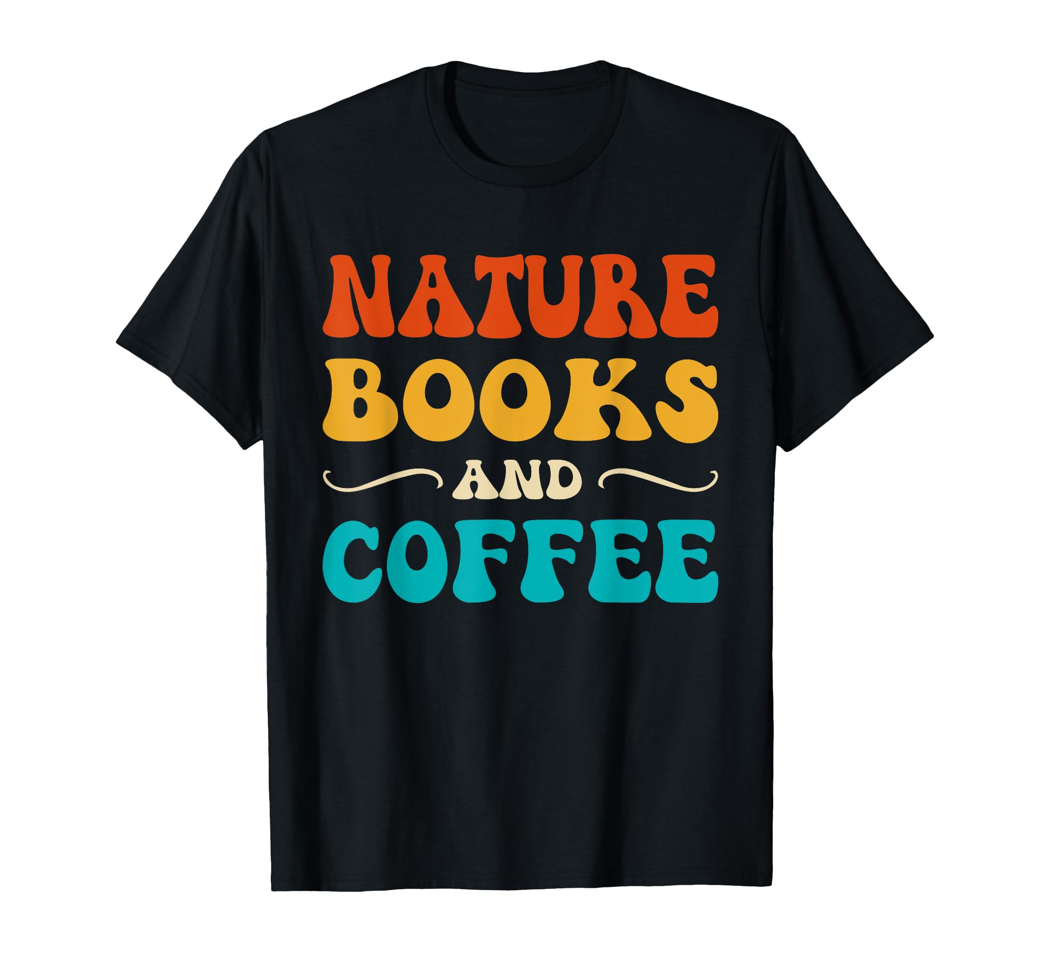 Groovy Funny Nature Books And Coffee T-Shirt - Custom Art Print Men Women - T-Shirt, Sweatshirt, Hoodie