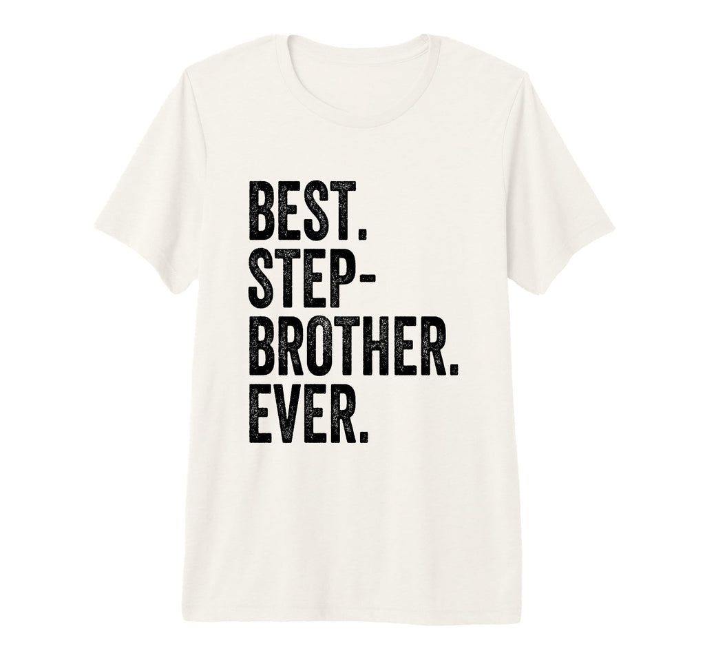 Mens Best Stepbrother Ever Tri Blend T-Shirt - Streetwear Style Men Women - T-Shirt, Sweatshirt, Hoodie