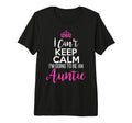 I Cant Keep Calm Im Going To Be Auntie T-Shirt - Graphic Print Men Women - T-Shirt, Sweatshirt, Hoodie