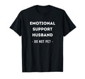 Funny Emotional Support Husband T-Shirt - Aesthetic Graphic Men Women - T-Shirt, Sweatshirt, Hoodie