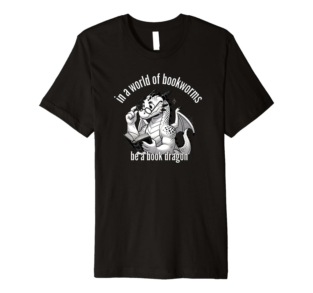 Dragon World Bookworms Be Book Dragon T-Shirt - Custom Art Print Unisex - T-Shirt, Sweatshirt, Hoodie