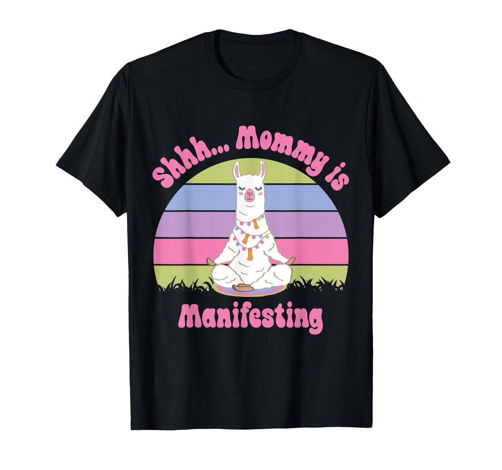 Shhh Mommy Is Manifesting Meditation T-Shirt - Trendy Graphic Men Women - T-Shirt, Sweatshirt, Hoodie