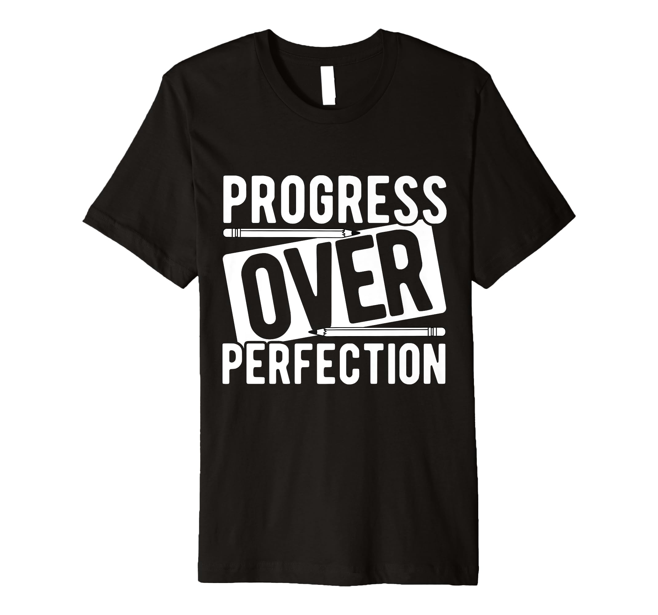 Progress Over Perfection T-Shirt - Graphic Print Unisex - T-Shirt, Sweatshirt, Hoodie