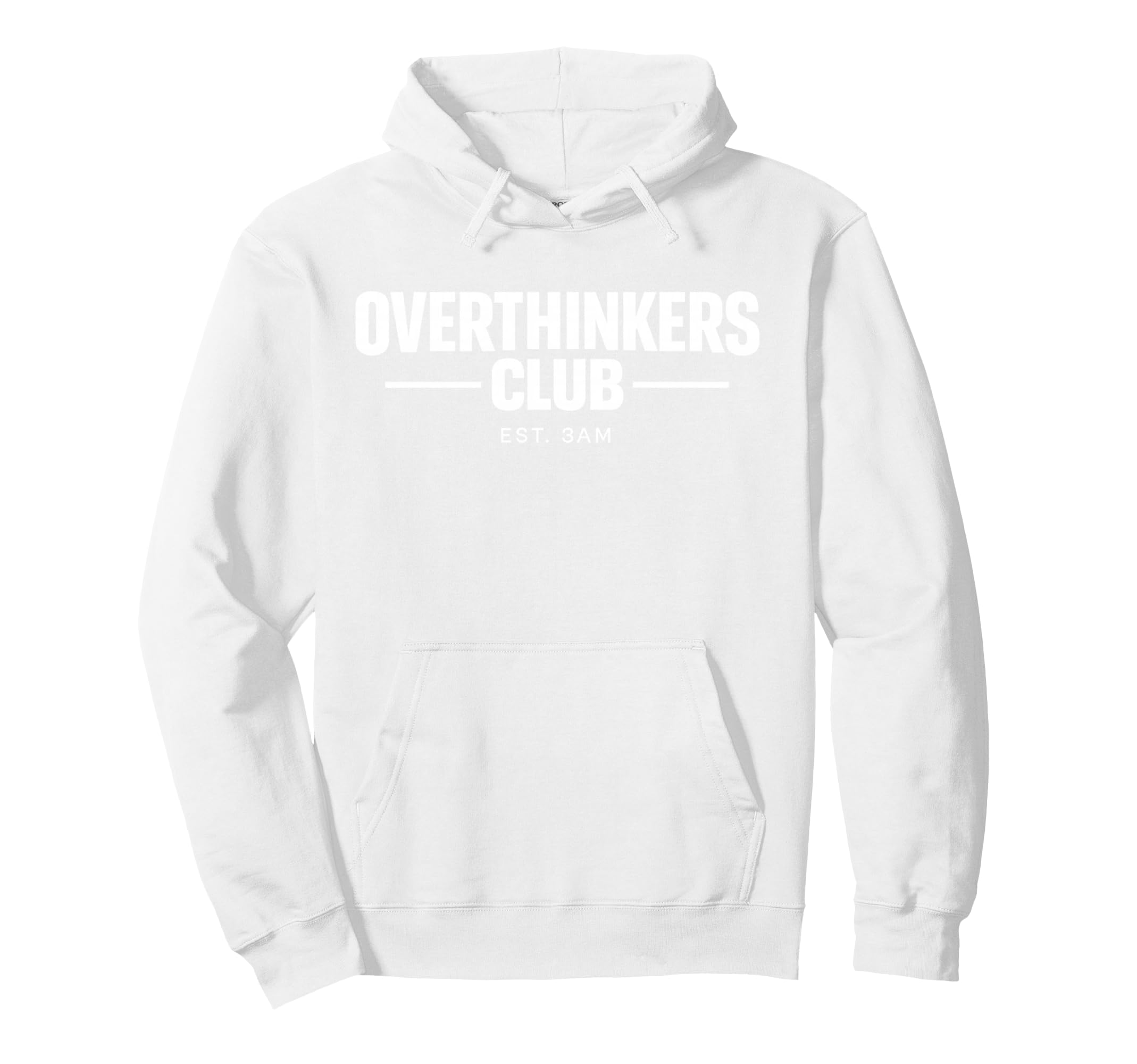 Overthinker Funny Anxiety Hoodie - Casual Everyday Wear Men Women - T-Shirt, Sweatshirt, Hoodie
