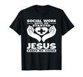 Social Work Gets Me Started Jesus T-Shirt - Aesthetic Graphic Men Women - T-Shirt, Sweatshirt, Hoodie