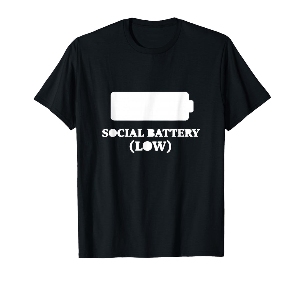 Social Battery Low Funny Introvert T-Shirt - Trendy Graphic Men Women - T-Shirt, Sweatshirt, Hoodie