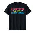 If I Cant Bring My Book Im Not T-Shirt - Casual Everyday Wear for Adults - T-Shirt, Sweatshirt, Hoodie